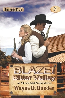 Blaze! Bitter Valley by Dundee, Wayne D.