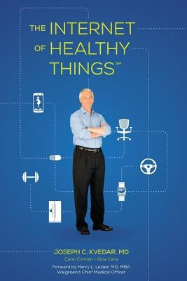 The Internet of Healthy Things by Colman, Carol