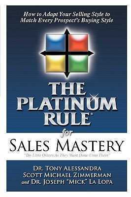 The Platinum Rule for Sales Mastery by Alessandra, Tony