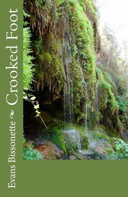 Crooked Foot by Bissonette, Evans