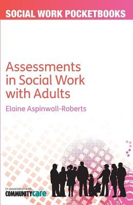 Assessments in Social Work with Adults by Aspinwall-Roberts, Elaine