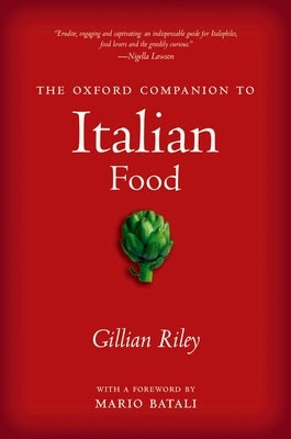 The Oxford Companion to Italian Food by Riley, Gillian