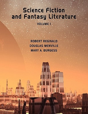 Science Fiction and Fantasy Literature Vol 1 by Reginald, R.