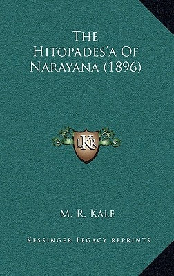 The Hitopades'a Of Narayana (1896) by Kale, M. R.