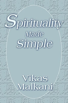 Spirituality Made Simple by Malkani, Vikas