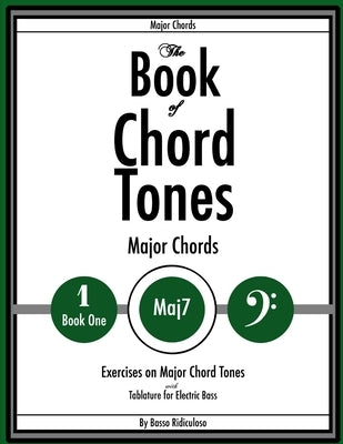 The Book of Chord Tones - Major 7 Chords by Ridiculoso, Basso