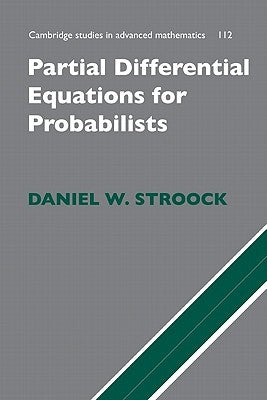 Partial Differential Equations for Probabilists by Stroock, Daniel W.