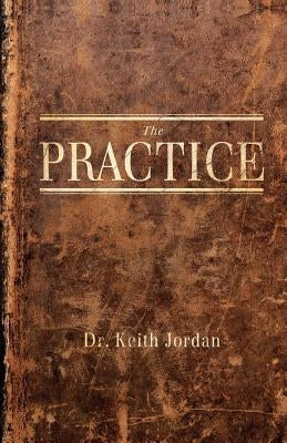 The Practice by Jordan, Keith