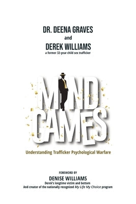 Mind Games: Understanding Trafficker Psychological Warfare by Graves, Deena