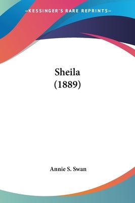 Sheila (1889) by Swan, Annie S.