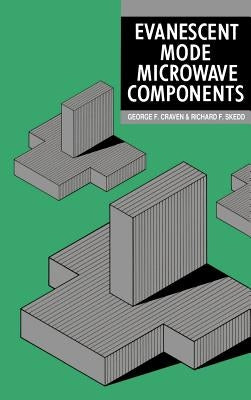 Evanescent Mode Microwave Components by Craven, George F.