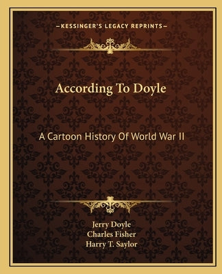 According to Doyle: A Cartoon History of World War II by Fisher, Charles