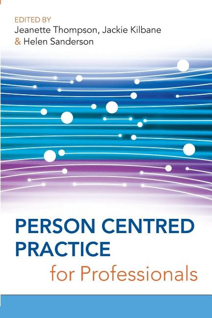 Person Centred Practice for Professionals by Thompson, Jeanette