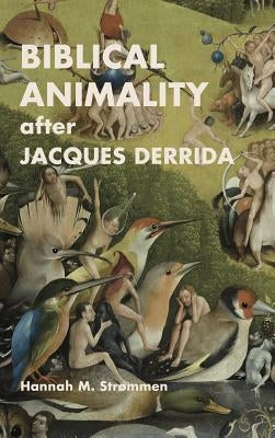 Biblical Animality after Jacques Derrida by Strømmen, Hannah