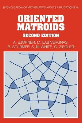 Oriented Matroids: Second Edition by Björner, Anders