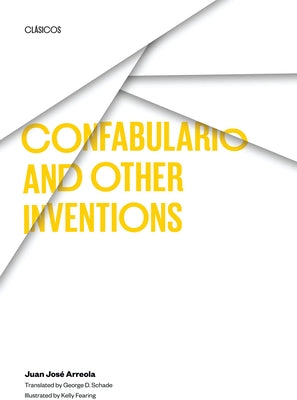 Confabulario and Other Inventions by Arreola, Juan José