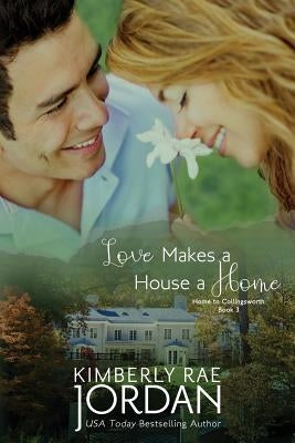 Love Makes a House a Home: A Chrsitian Romance by Jordan, Kimberly Rae