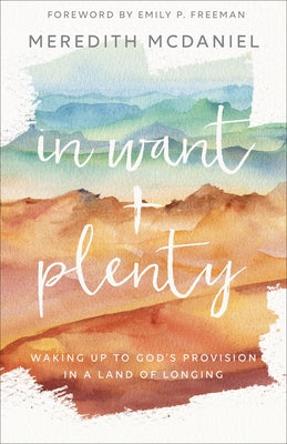 In Want + Plenty by McDaniel, Meredith