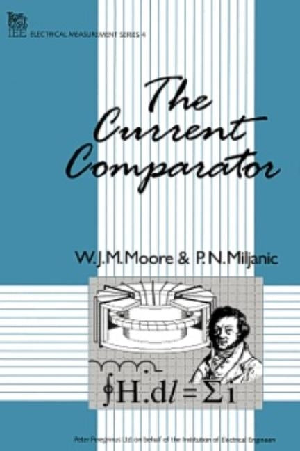 The Current Comparator by Moore, W. J. M.