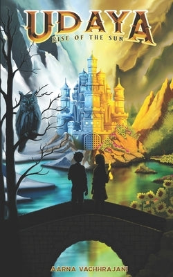 Udaya Rise of The Sun by Vachhrajani, Aarna