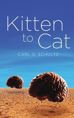 Kitten to Cat by Schultz, Carl D.