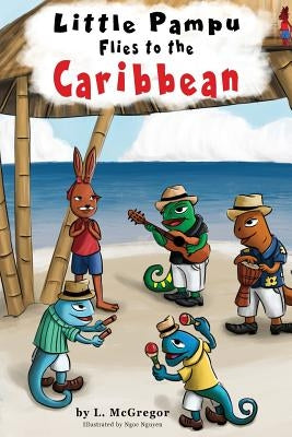 Little Pampu Flies to the Caribbean by McGregor, L.
