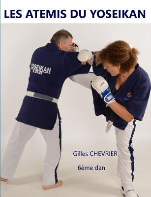 Les atemis du Yoseikan by Chevrier, Gilles
