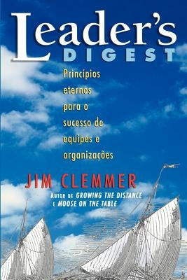 Leader's Digest: Princípios eternos para o sucesso de equipes e organizações by Clemmer, Jim M.