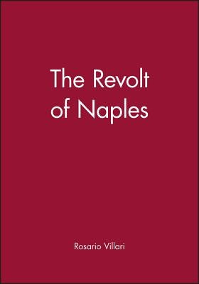 The Revolt of Naples by Villari, Rosario