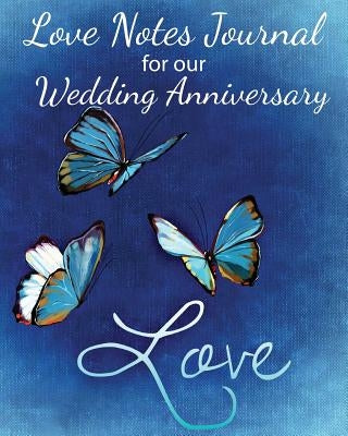 Loves Notes Journal for our Wedding Anniversary: A Wedding Anniversary Journal (Full Color) by Hilton, Ayesha