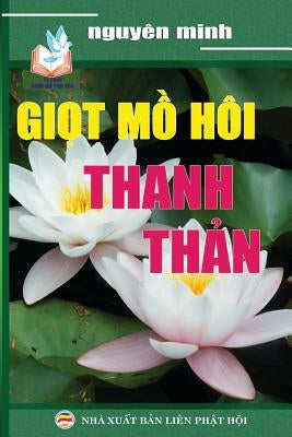 Giọt mồ hôi thanh thản by Minh, Nguyên