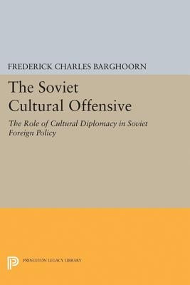 Soviet Cultural Offensive by Barghoorn, Frederick Charles