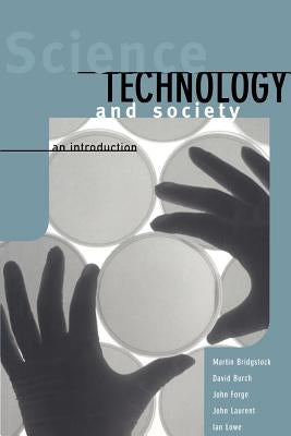 Science, Technology and Society: An Introduction by Bridgstock, Martin