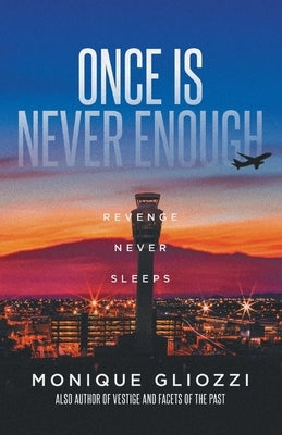 Once Is Never Enough: Revenge Never Sleeps by Gliozzi, Monique