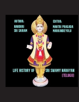 Life History of Sri Swami Narayana by Markandeyulu, Mantri Pragada