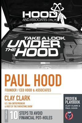 A Look Under the Hood: Avoiding the 10 Most Common Financial Potholes by Hood, Paul