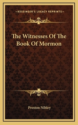 The Witnesses of the Book of Mormon by Nibley, Preston