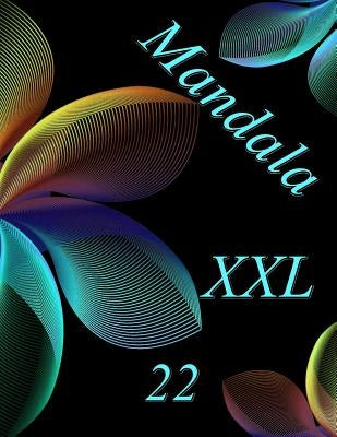Mandala XXL 22: Antistress Libro Da Colorare Per Adulti by The Art of You