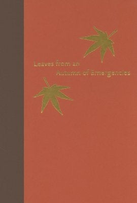 Leaves from an Autumn of Emergencies: Selections from the Wartime Diaries of Ordinary Japanese by Yamashita, Samuel Hideo