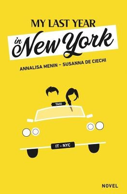 My Last Year in New York by De Ciechi, Susanna