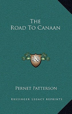 The Road to Canaan by Patterson, Pernet