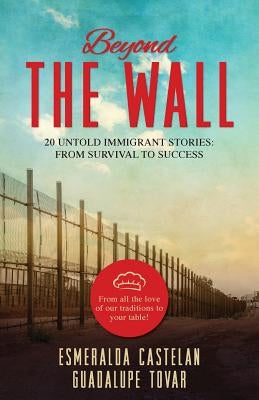 Beyond the Wall by Tovar, Guadalupe