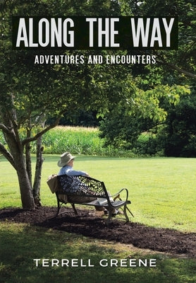 Along the Way: Adventures and Encounters by Greene, Terrell