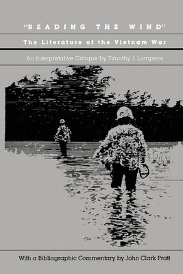 Reading the Wind: The Literature of the Vietnam War by Lomperis, Timothy J.