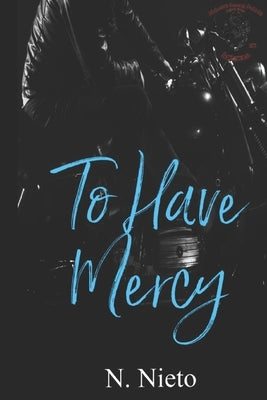 To Have Mercy by Second Look Publishing, Nikki Holt Sexto
