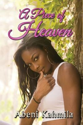 A Piece of Heaven by Kahmila, Abeni