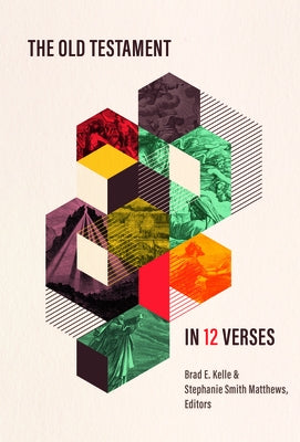 The Old Testament in 12 Verses by Kelle, Brad