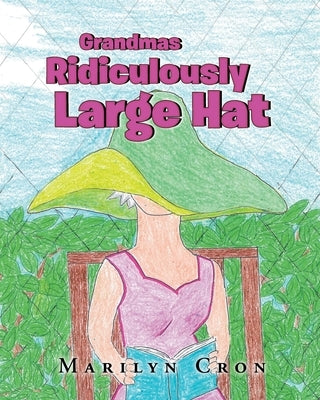 Grandmas Ridiculously Large Hat by Cron, Marilyn