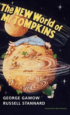 The New World of MR Tompkins: George Gamow's Classic MR Tompkins in Paperback by Gamow, George