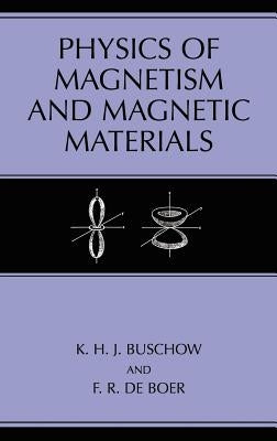 Physics of Magnetism and Magnetic Materials by Buschow, K. H. J.